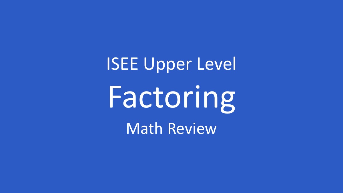 isee factoring algebraic expressions