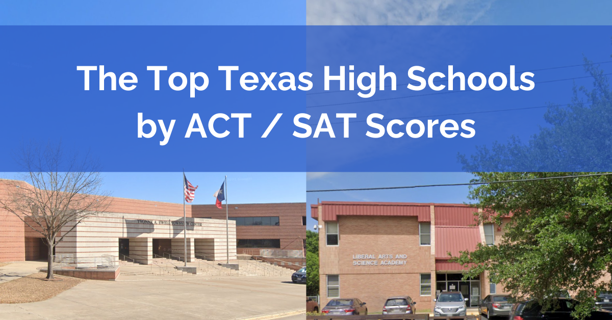 The top two Texas high schools, based on ACT and SAT scores—LASA High School in Austin and TAG in Dallas.